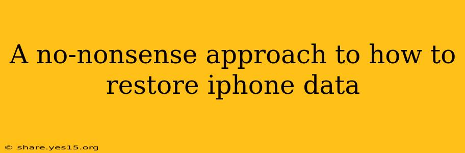 A no-nonsense approach to how to restore iphone data